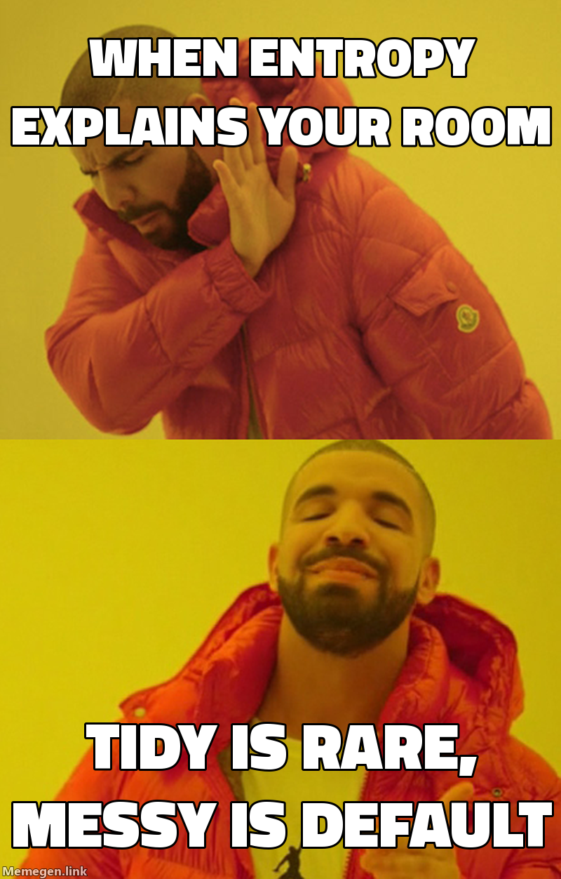 entropy increase simple meme about Why does entropy always increase, simply?
