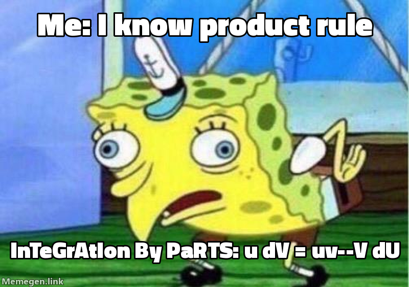 integration by parts technique meme about Explain integration by parts with a worked example