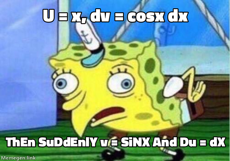 integration by parts meme about Explain integration by parts with a worked example